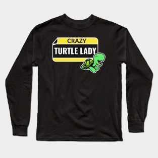 Crazy turtle lady turtle lover Long Sleeve T-Shirt